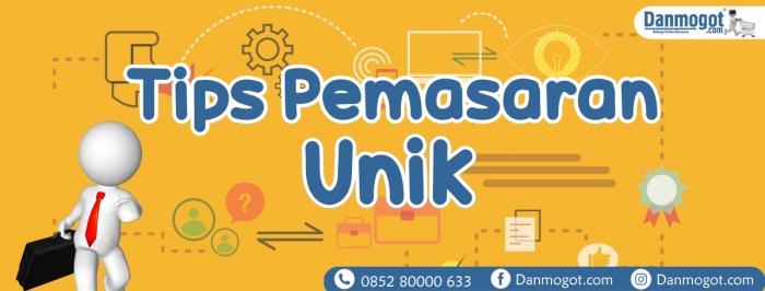 Tips Pemasaran Unik Untuk Produk Anda